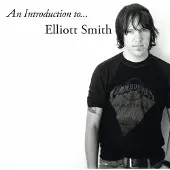 Universal Elliott Smith - An Introduction To Elliott Smith Vinyle