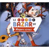 OUTHERE Le Grand Bazar Du Weepers Circus