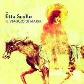 Coast2Coast Etta Scollo - Il Viaggio Di Maria [Cd]