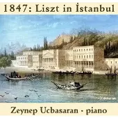 OUTHERE Zeynep Ucbasaran - 1847 - Liszt In Istanbul [Compact Discs]