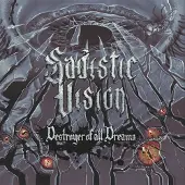 Sonic Sadistic Vision - Destroyer Of All Dreams [Vinyl Lp]