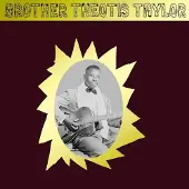 Mississippi Brother Theotis Tayl - Brother Theotis Taylor [Vinyl]