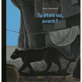 Ecole Des Loisirs Tu etais où, avant ?