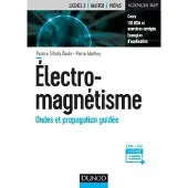 Dunod Electromagnétisme - Ondes et propagation guidée
