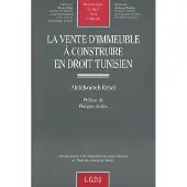Lgdj La vente d'immeuble à construire en droit tunisien
