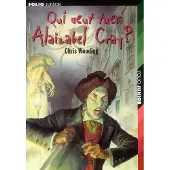 GALLIMARD JEUNESSE EDITION Qui veut tuer Alaizabel Cray ?