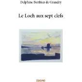 Edilivre-Aparis Le loch aux sept clefs