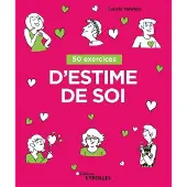 Eyrolles 50 exercices d'estime de soi - Laurie Hawkes