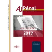 Dalloz AJ Pénal - Les dossiers 2019
