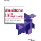 Eyrolles Administration Linux par la pratique - Tome 2