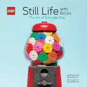 LEGO Still Life with Bricks: The Art of Everyday Play