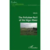 Editions L'Harmattan The Pollution Peril of the Niger River