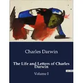Culturea The Life and Letters of Charles Darwin - Charles Darwin