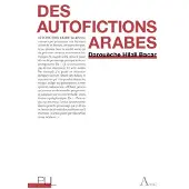 Presses Universitaires Lyon Des autofictions arabes