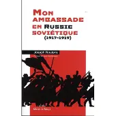 Michel De Maule Mon ambassade en Russie soviétique (1917-1919)