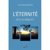 Mediaspaul Qc Éternité, rêve ou réalité? (l)