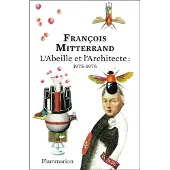 FLAMMARION L'Abeille et l'Architecte : 1975-1976 - François Mitterrand