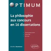 Ellipses La philosophie aux concours en 16 dissertations