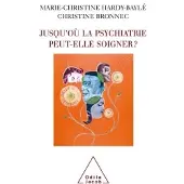 Odile Jusqu'où la psychiatrie peut-elle soigner ?