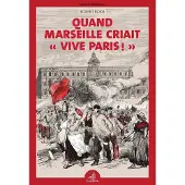 Gaussen Eds Quand Marseille Criait « Vive Paris »
