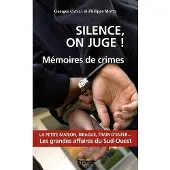 Privat Silence on juge ! - memoires de crimes