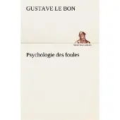 Tredition Psychologie des foules - Gustave Le Bon