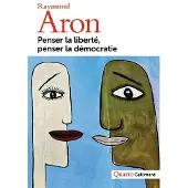 Gallimard Penser la liberté, penser la démocratie