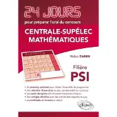 Ellipses Mathématiques 24 jours pour préparer l’oral du concours Centrale-Supélec - Filière PSI