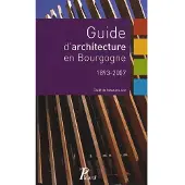 PICARD Guide d'Architecture en Bourgogne. 1893-2007.