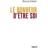 Fayard Le bonheur d'être soi