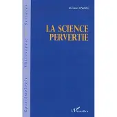 Editions L'Harmattan La science pervertie