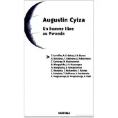 Karthala Augustin Cyiza. Un homme libre au Rwanda - Collectif