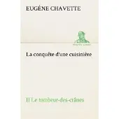 Tredition La conquête d'une cuisinière II Le tombeur-des-crânes - Eugène Chavette