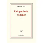 Gallimard Puisque la vie est rouge