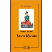 Kailash Eds Le roi lépreux - Pierre Benoit