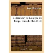 Hachette Le Railleur, ou La satyre du temps, comédie