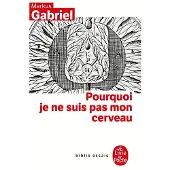 Lgf Pourquoi je ne suis pas mon cerveau