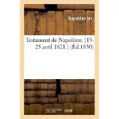 Hachette Testament de Napoléon. [15-25 avril 1821.]