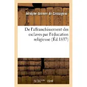 Hachette De l'affranchissement des esclaves par l'éducation religieuse