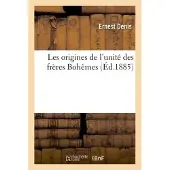 Hachette Les origines de l'unité des frères Bohêmes