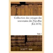 Hachette Collection des voyages des souverains des Pays-Bas. Tome 1