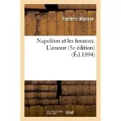 Hachette Napoléon et les femmes. L'amour 5e édition