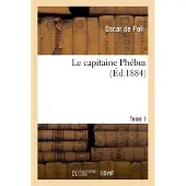 Hachette Le capitaine Phébus. Tome 1
