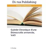 Dictus Publishing Guinée-chronique d'une démocratie annoncée, vol3