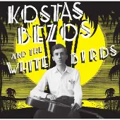 Bertus Distributie Kostas Bezos - Kostas Bezos & The White Birds [Vinyl Lp]
