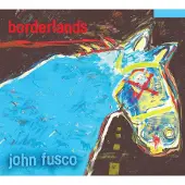 Suburban John Fusco - Borderlands [Compact Discs]