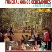 Coast2Coast Funeral Gongs Ceremonies In Ratanakiri, Cambodia