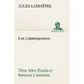 Tredition Les Contemporains, 7ème Série Études et Portraits Littéraires - Jules Lemaître