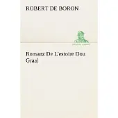 Tredition Romanz De L'estoire Dou Graal - Robert de Boron