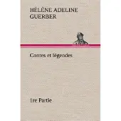 Tredition Contes et légendes 1re Partie - H. A. (Hélène Adeline) Guerber